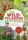 Die Wildpflanzen-Apotheke - Markus Strauß - 9783426658604