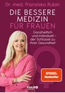 Die bessere Medizin für Frauen - Franziska Rubin - 9783426658680