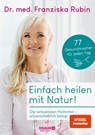 Einfach heilen mit Natur! - Franziska Rubin - 9783426658956