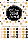 Start Your Bullet Journal - Lothar Seiwert ; Silvia Sperling - 9783426675762