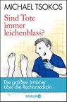 Sind Tote immer leichenblass? - Michael Tsokos - 9783426788240
