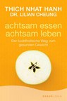 achtsam essen - achtsam leben - Nhat Thich ; Lilian Cheung - 9783426875544