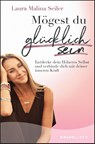 Mögest du glücklich sein - Laura Malina Seiler - 9783426878248