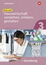 Mach mit! Hauswirtschaft verstehen, erleben, gestalten. Arbeitheft. Gestaltung - Anja Austregesilo ;  Annika Weiß - 9783427054207