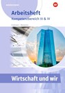 Wirtschaft und WIR. Arbeitsheft. Kompetenzbereich III - Jana Friedmann ; Markus Menzemer - 9783427082026