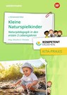 Kompetent erziehen - Kleine Naturspielkinder: Praxisband - Wassilios E. Fthenakis - 9783427127666