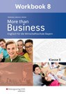 More than Business - Englisch an der Wirtschaftsschule. Klasse 8. Workbook. Bayern - Udo Winkler ; Günther Weichert ; Ursula Waldmann - 9783427206392