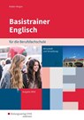 Basistrainer Englisch für Berufsfachschulen in Nordrhein-Westfalen. Arbeitsbuch - Nadja Kobler-Ringler - 9783427522102