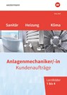 Anlagenmechaniker/-in Sanitär-, Heizungs- und Klimatechnik. Kundenaufträge Lernfelder 1-4 Arbeitsheft - Thomas Holz ; Thomas Wolf - 9783427745310