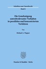 Die Genehmigung umweltrelevanter Vorhaben in parallelen und konzentrierten Verfahren. - Michael A. Wagner - 9783428063147