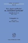 Von »Sport und Recht« zu »Faszination Sportrecht« - VIEWEG,  Klaus - 9783428149827