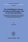 Die Schuldfähigkeit substanz- und glücksspielabhängiger Täter bei Beschaffungsdelikten. - Paul Wissel - 9783428181148