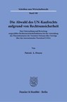 Die Abwahl des UN-Kaufrechts aufgrund von Rechtsunsicherheit. - Patrick A. Droese - 9783428182039