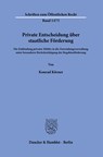Private Entscheidung über staatliche Förderung. - Konrad Körner - 9783428184217