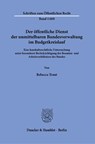 Der öffentliche Dienst der unmittelbaren Bundesverwaltung im Budgetkreislauf - Rebecca Traut - 9783428184880