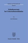 Schadensersatz bei Unternehmenskäufen - Arno Dieckmann - 9783428185542