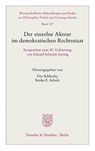 Der einzelne Akteur im demokratischen Rechtsstaat. - Utz Schliesky ; Sönke E. Schulz - 9783428186570