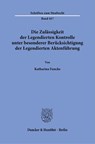 Die Zulässigkeit der Legendierten Kontrolle unter besonderer Berücksichtigung der Legendierten Aktenführung. - Katharina Funcke - 9783428190041