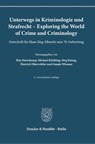 Unterwegs in Kriminologie und Strafrecht - Exploring the World of Crime and Criminology. - Rita Haverkamp ; Michael Kilchling ; Jörg Kinzig - 9783428190058