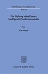 Die Haftung beim Einsatz intelligenter Medizinprodukte. - Kim Roegels - 9783428190232