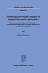 Zuständigkeitsvereinbarungen im internationalen Rechtsverkehr - Andreas Hermann - 9783428191086