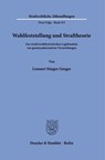 Wahlfeststellung und Straftheorie - Lennart Stieger-Greger - 9783428191499