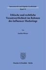 Ethische und rechtliche Verantwortlichkeit im Rahmen des Influencer Marketings - Josefine Börner - 9783428193387