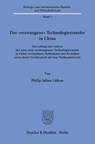 Der "erzwungene" Technologietransfer in China - Philip Julian Lüßem - 9783428193615