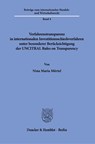 Verfahrenstransparenz in internationalen Investitionsschiedsverfahren unter besonderer Berücksichtigung der UNCITRAL Rules on Transparency Bd. 4 - Nina Maria Mörtel - 9783428194445