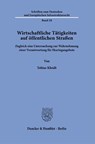 Wirtschaftliche Tätigkeiten auf öffentlichen Straßen - Tobias Kloidt - 9783428194452