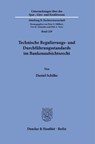Technische Regulierungs- und Durchführungsstandards im Bankenaufsichtsrecht - Daniel Schilke - 9783428194506
