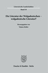 Die Literatur der Wolgadeutschen - wolgadeutsche Literatur? - Tatjana Kohler - 9783428194704