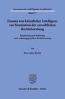 Einsatz von künstlicher Intelligenz zur Simulation der anwaltlichen Rechtsberatung - Kim-Lukas Martin - 9783428195138