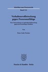 Verhaltensvollstreckung gegen Prozessunfähige - Peter Golo Fischer - 9783428196357