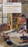 Achtsam schreiben - Markus Thiel - 9783428197446