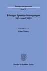 Erlanger Sportrechtstagungen 2024 und 2025 - Klaus Vieweg - 9783428198047