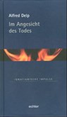Im Angesicht des Todes - Alfred Delp - 9783429028602