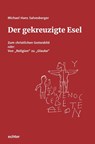 Der gekreuzigte Esel - Michael Salvesberger - 9783429053819