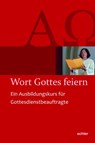 Wort Gottes feiern - Liturgiereferat der Diözese Würzburg - 9783429054656