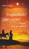 Unglaublich? Gibt´s nicht! - Volker Krieger - 9783429056551