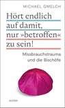 Hört endlich auf damit, nur "betroffen" zu sein! - Michael Gmelch - 9783429057558