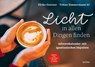 Licht in allen Dingen finden - Ulrike Gentner ; Tobias Zimmermann - 9783429058142