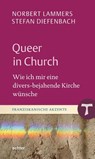 Queer in Church - Norbert Lammers ; Stefan Diefenbach - 9783429058593