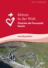 Mitten in der Welt - Geistliche Familie Charles de Foucauld - 9783429059934