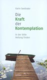 Die Kraft der Kontemplation - Karin Seethaler - 9783429061449