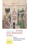 Es war eine berühmte Stadt ... - Theofried Baumeister ; Ute Goerlitz ; Regina Heyder ; Helmut Hinkel ; Christian Klein ; Andreas Lehnardt ; Sabine Mertens ; Andreas Scheidgen ; Hans-Peter Schmit ; Joachim Schneider ; Winfried Wilhelmy - 9783429063160