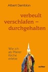 Verbeult, verschlafen - durchgehalten - Albert Damblon - 9783429063559