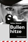 Bullenhitze - Volker Sebold - 9783429064907