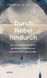 Durch Nebel hindurch - Hannah A. Schulz - 9783429065850