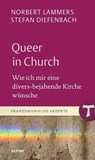 Queer in Church - Norbert Lammers ; Stefan Diefenbach - 9783429066024
